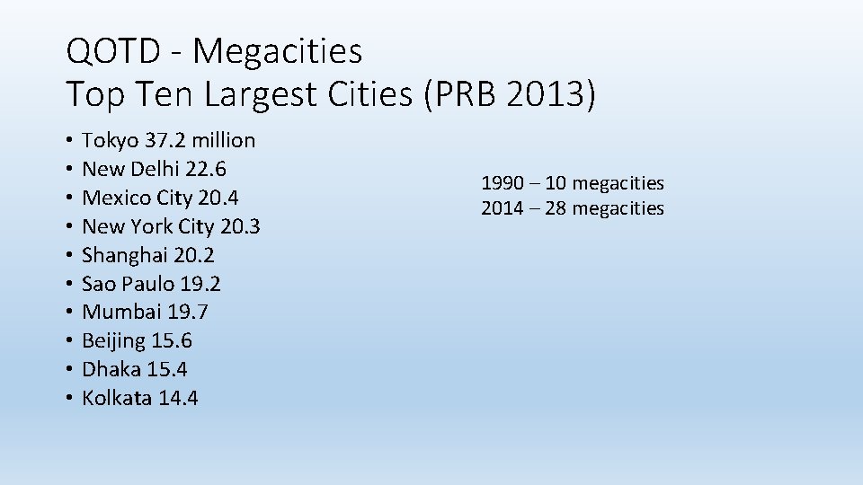 QOTD - Megacities Top Ten Largest Cities (PRB 2013) • • • Tokyo 37.