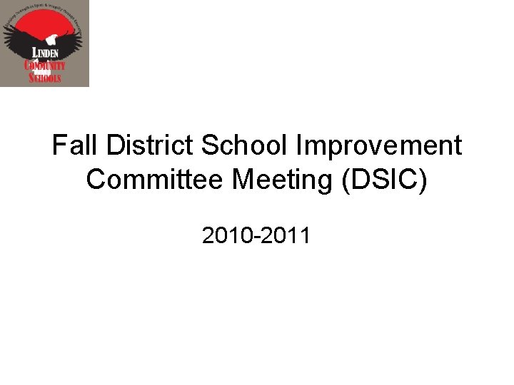 Fall District School Improvement Committee Meeting (DSIC) 2010 -2011 