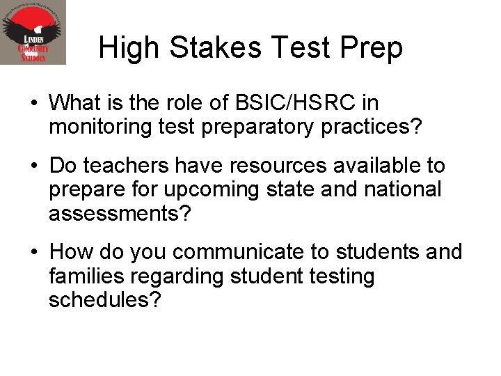 High Stakes Test Prep • What is the role of BSIC/HSRC in monitoring test