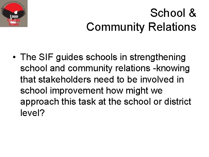 School & Community Relations • The SIF guides schools in strengthening school and community