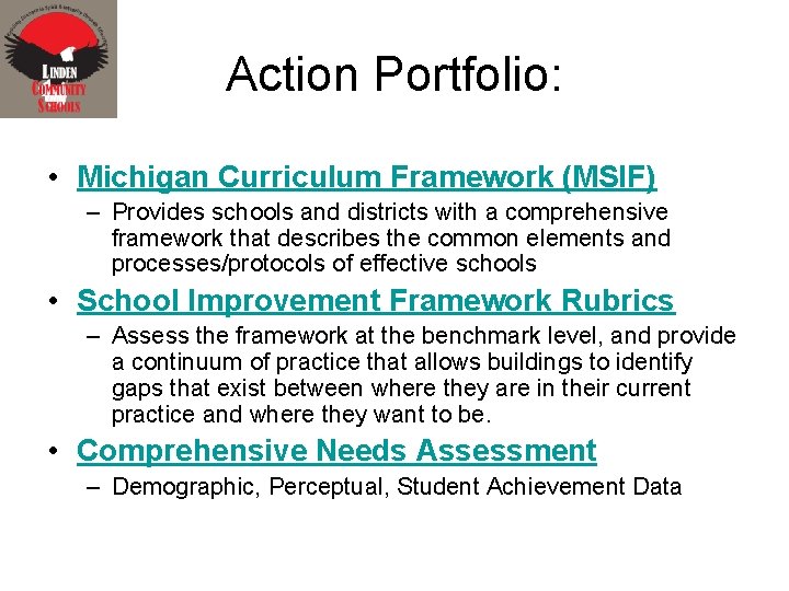 Action Portfolio: • Michigan Curriculum Framework (MSIF) – Provides schools and districts with a