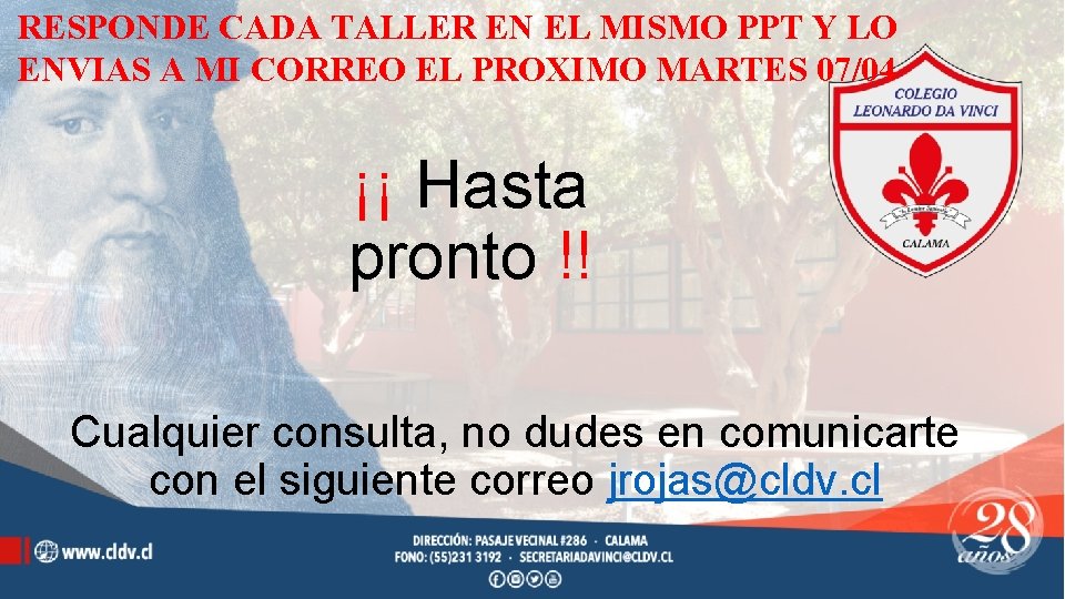 RESPONDE CADA TALLER EN EL MISMO PPT Y LO ENVIAS A MI CORREO EL