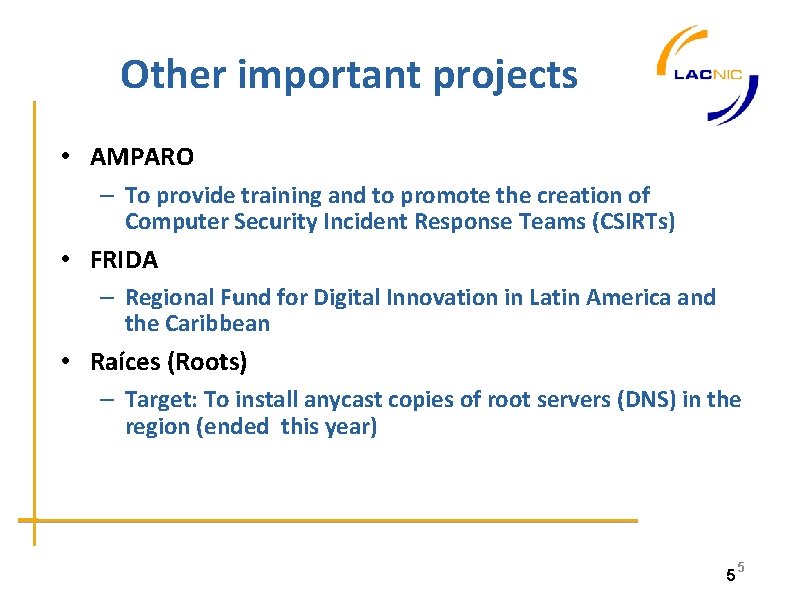 Other important projects • AMPARO – To provide training and to promote the creation