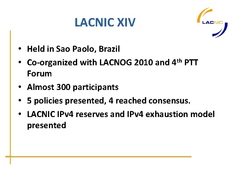 LACNIC XIV • Held in Sao Paolo, Brazil • Co-organized with LACNOG 2010 and