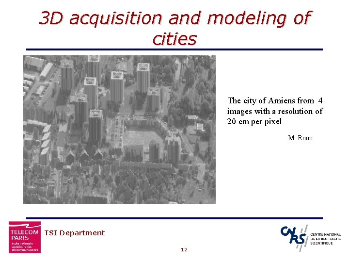 3 D acquisition and modeling of cities The city of Amiens from 4 images