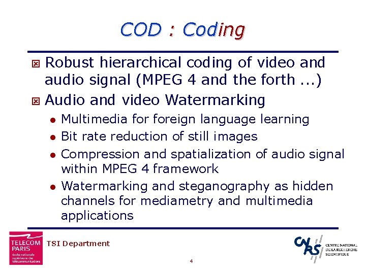 COD : Coding Robust hierarchical coding of video and audio signal (MPEG 4 and
