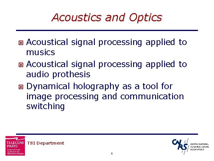 Acoustics and Optics Acoustical signal processing applied to musics ý Acoustical signal processing applied