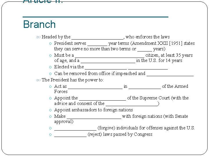 Article II: _____________ Branch Headed by the ___________, who enforces the laws o President