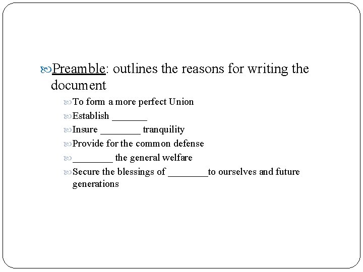  Preamble: outlines the reasons for writing the document To form a more perfect