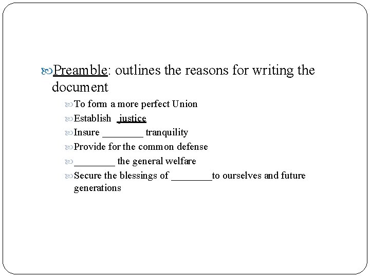  Preamble: outlines the reasons for writing the document To form a more perfect