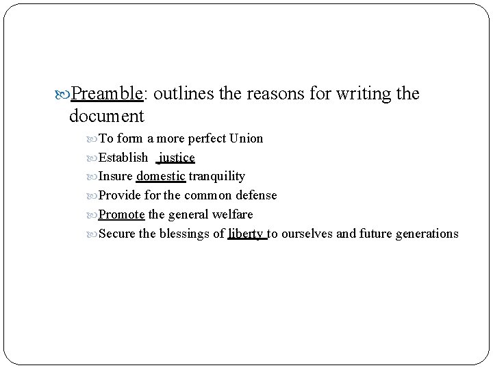  Preamble: outlines the reasons for writing the document To form a more perfect