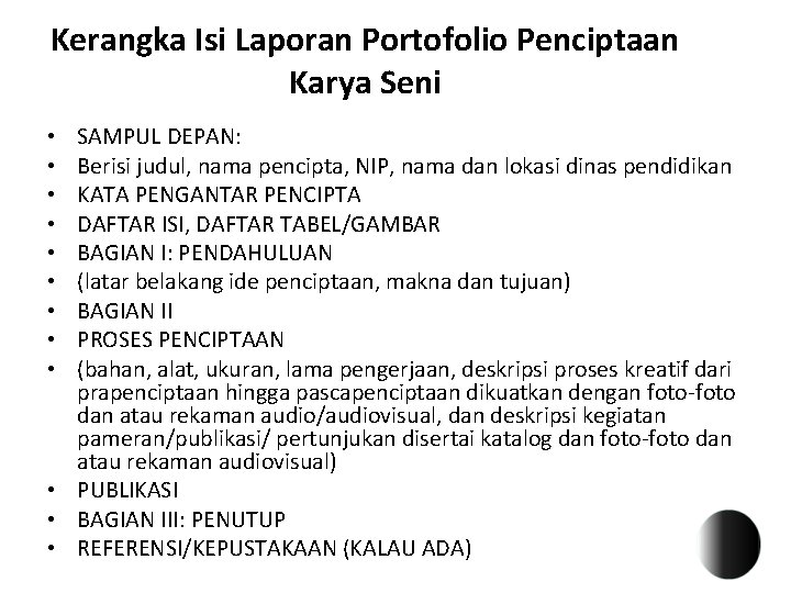 Kerangka Isi Laporan Portofolio Penciptaan Karya Seni SAMPUL DEPAN: Berisi judul, nama pencipta, NIP,