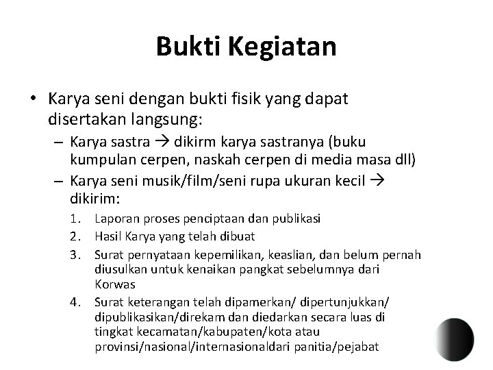 Bukti Kegiatan • Karya seni dengan bukti fisik yang dapat disertakan langsung: – Karya