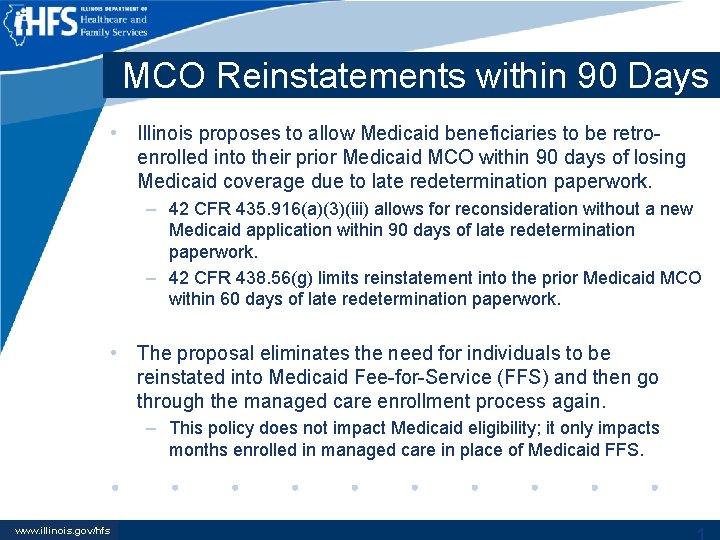 MCO Reinstatements within 90 Days • Illinois proposes to allow Medicaid beneficiaries to be