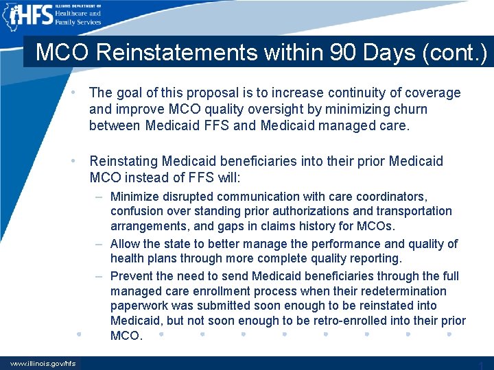 MCO Reinstatements within 90 Days (cont. ) • The goal of this proposal is
