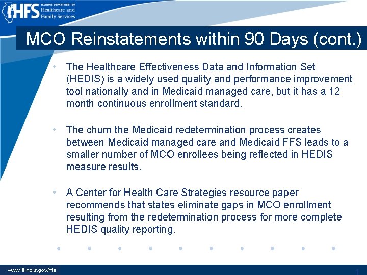 MCO Reinstatements within 90 Days (cont. ) • The Healthcare Effectiveness Data and Information