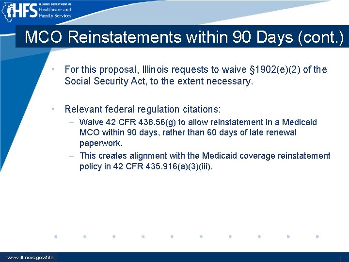 MCO Reinstatements within 90 Days (cont. ) • For this proposal, Illinois requests to