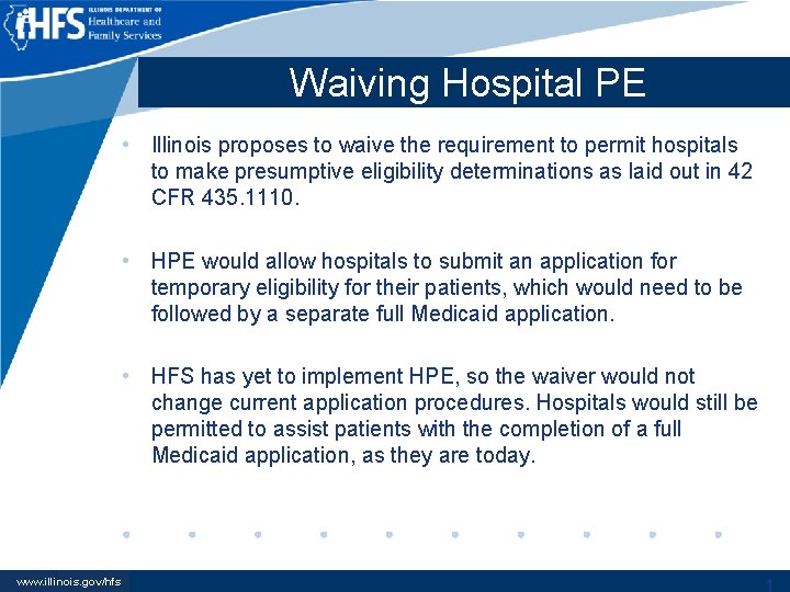 Waiving Hospital PE • Illinois proposes to waive the requirement to permit hospitals to