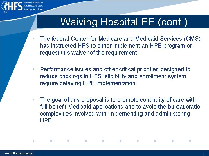 Waiving Hospital PE (cont. ) • The federal Center for Medicare and Medicaid Services