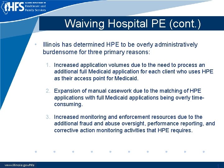Waiving Hospital PE (cont. ) • Illinois has determined HPE to be overly administratively