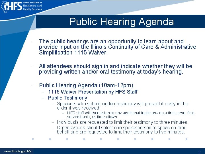 Public Hearing Agenda • The public hearings are an opportunity to learn about and