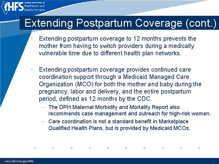 Extending Postpartum Coverage (cont. ) • Extending postpartum coverage to 12 months prevents the