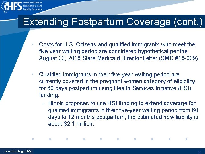 Extending Postpartum Coverage (cont. ) • Costs for U. S. Citizens and qualified immigrants