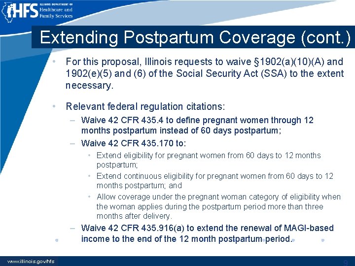 Extending Postpartum Coverage (cont. ) • For this proposal, Illinois requests to waive §