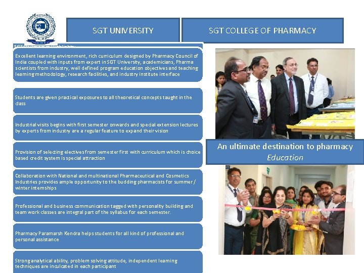 SGT UNIVERSITY SGT COLLEGE OF PHARMACY SGTCP Program Highlights: Excellent learning environment, rich curriculum