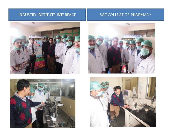 INDUSTRY INSTITUTE INTERFACE SGT COLLEGE OF PHARMACY 