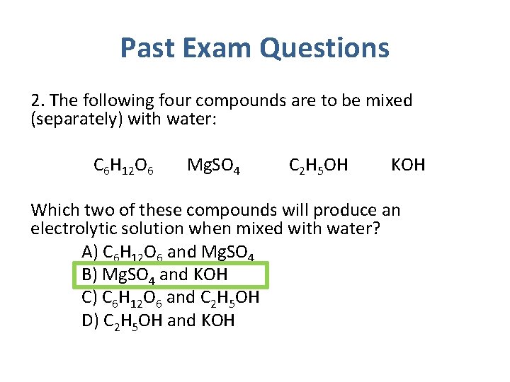 Past Exam Questions 2. The following four compounds are to be mixed (separately) with