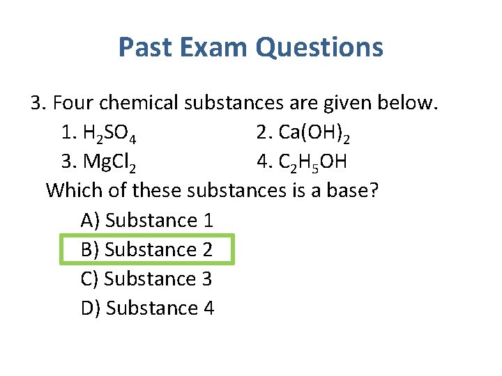 Past Exam Questions 3. Four chemical substances are given below. 1. H 2 SO
