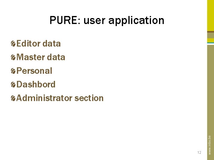 PURE: user application Editor data Master data Personal Dashbord Administrator section 12 PURE: user application Editor data Master data Personal Dashbord Administrator section 12
