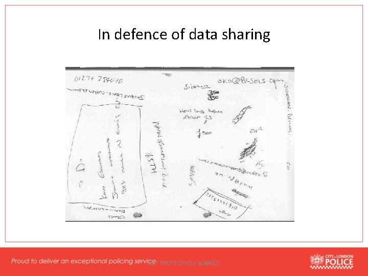 In defence of data sharing NOT PROTECTIVELY MARKED 