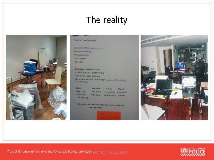 The reality NOT PROTECTIVELY MARKED 