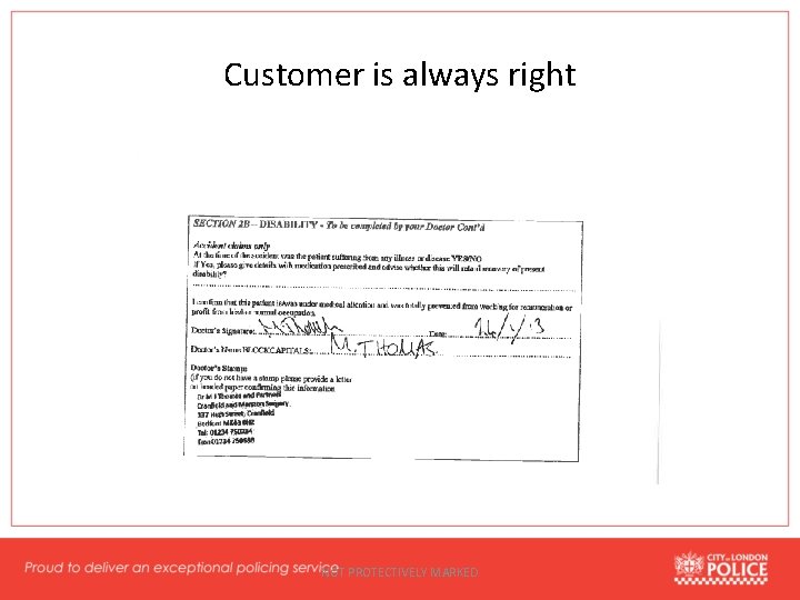 Customer is always right NOT PROTECTIVELY MARKED 