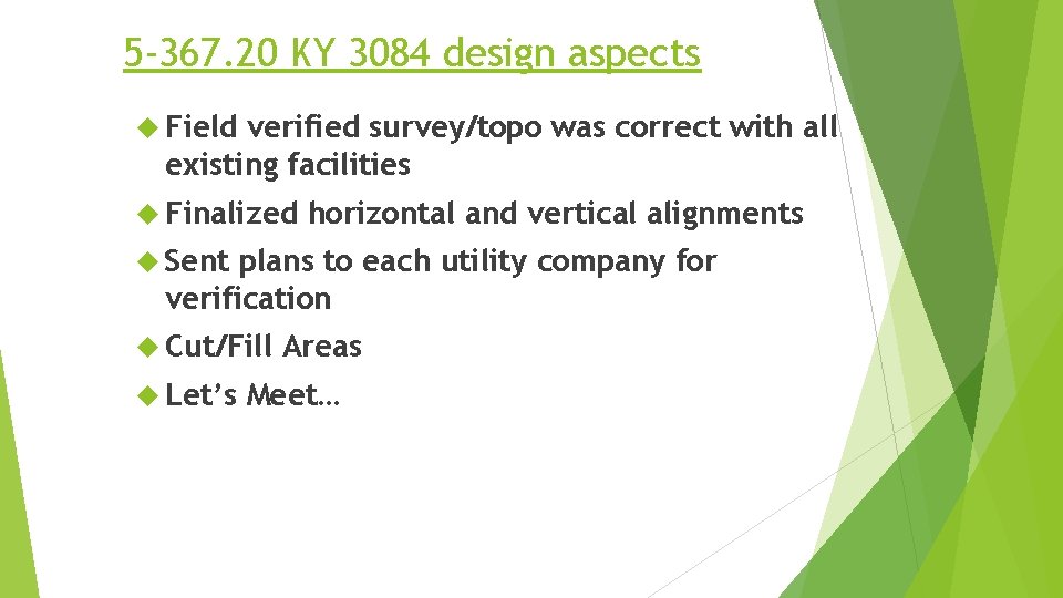 5 -367. 20 KY 3084 design aspects Field verified survey/topo was correct with all