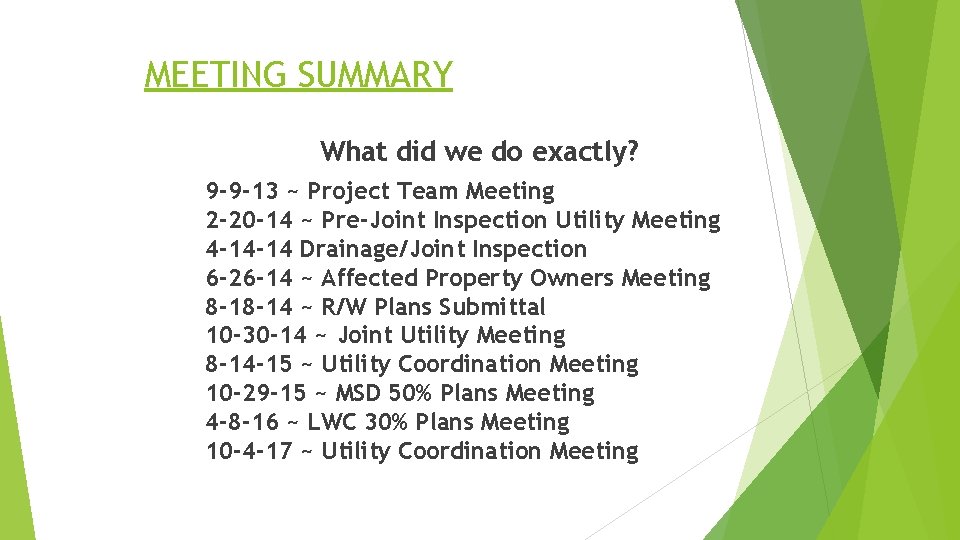 MEETING SUMMARY What did we do exactly? 9 -9 -13 ~ Project Team Meeting