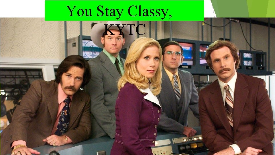 You Stay Classy, KYTC 
