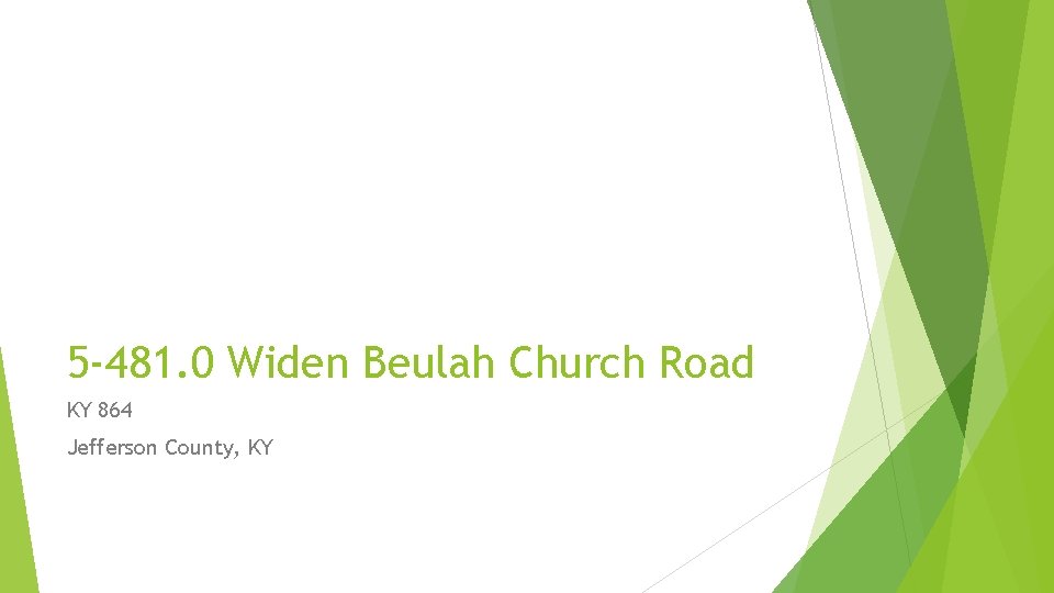 5 -481. 0 Widen Beulah Church Road KY 864 Jefferson County, KY 