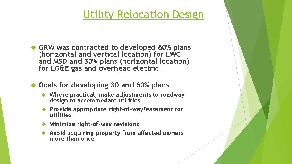 Utility Relocation Design GRW was contracted to developed 60% plans (horizontal and vertical location)