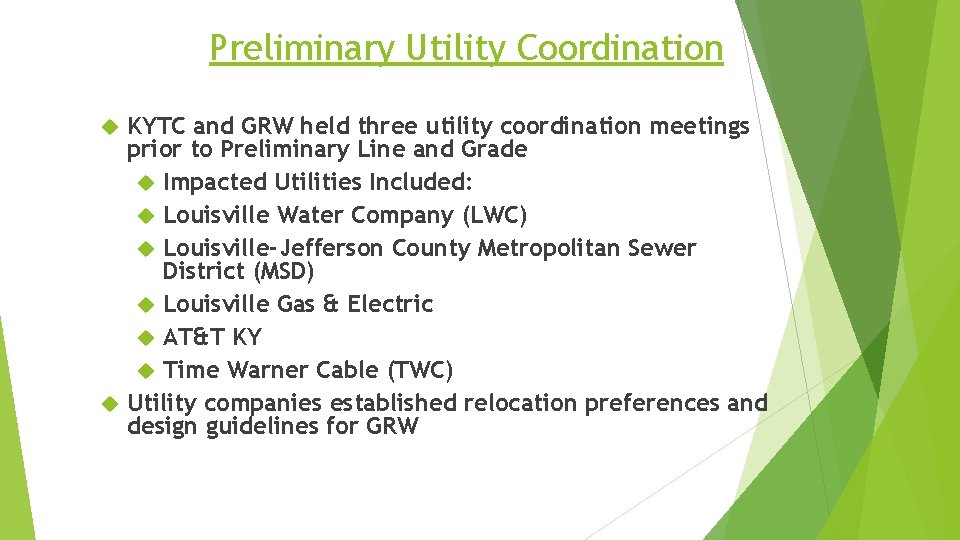 Preliminary Utility Coordination KYTC and GRW held three utility coordination meetings prior to Preliminary