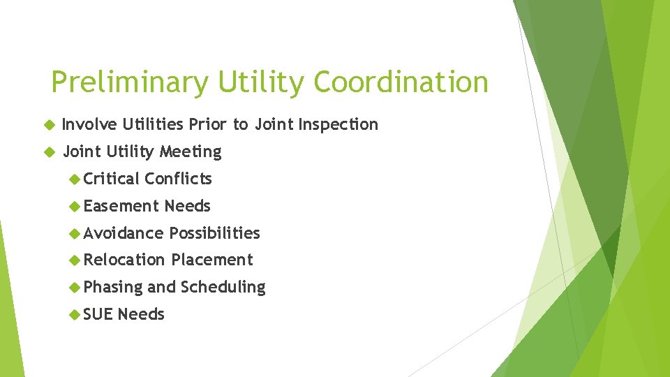 Preliminary Utility Coordination Involve Utilities Prior to Joint Inspection Joint Utility Meeting Critical Conflicts