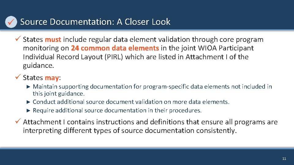 Source Documentation: A Closer Look ü States must include regular data element validation through