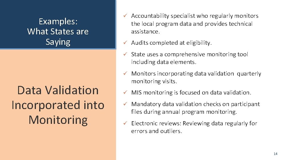 Examples: What States are Saying Data Validation Incorporated into Monitoring ü Accountability specialist who