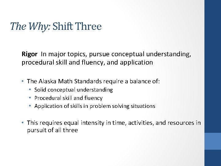 The Why: Shift Three Rigor In major topics, pursue conceptual understanding, procedural skill and