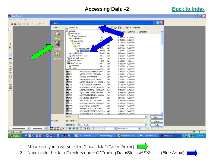Accessing Data -2 1. 2. Back to Index Make sure you have selected “Local