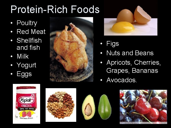 Protein-Rich Foods • Poultry • Red Meat • Shellfish and fish • Milk •