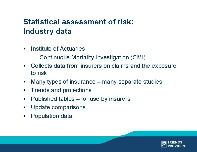 Long Term Insurance Risk Risk Assessment in long term personal insurance Debbie
