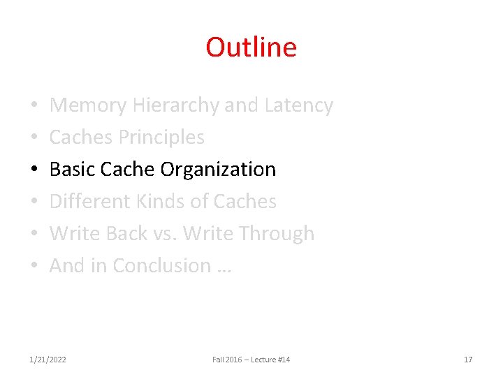 Outline • • • Memory Hierarchy and Latency Caches Principles Basic Cache Organization Different Outline • • • Memory Hierarchy and Latency Caches Principles Basic Cache Organization Different